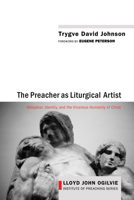 The Preacher as Liturgical Artist: Metaphor, Identity, and the Vicarious Humanity of Christ 162564017X Book Cover