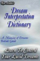 Dream Interpretation Dictionary: Learn the Meaning of Your Dreams 144041923X Book Cover