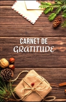 Carnet de Gratitude: 140 pages � remplir D�veloppement personnel Quotidien Attitude positive Bien-�tre personnel Journal de bord Adultes et enfants Optimisme Remerciements Travail sur soi M�ditation M 1673298966 Book Cover