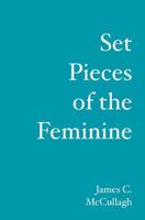 Set Pieces of the Feminine 1439231281 Book Cover