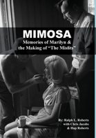 Mimosa: Memories of Marilyn & the Making of "The Misfits" B09LBRF3N8 Book Cover