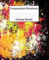 Composition Notebook College Ruled: 100 Pages - 7.5 x 9.25 Inches - Paperback - Abstract Design 1725601249 Book Cover