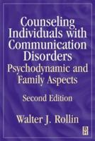 Counseling Individuals with Communication Disorders, Psychodynamic and Family Aspects 0750671785 Book Cover