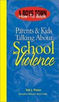 Parents & Kids Talking About School Violence (Boys Town How-to Book) 0938510746 Book Cover