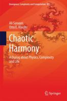Chaotic Harmony: A Dialog about Physics, Complexity and Life 3319361481 Book Cover
