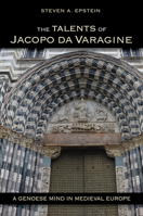 The Talents of Jacopo Da Varagine: A Genoese Mind in Medieval Europe 1501700502 Book Cover