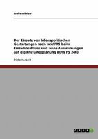 Der Einsatz von bilanzpolitischen Gestaltungen nach IAS/IFRS beim Einzelabschluss und seine Auswirkungen auf die Pr�fungsplanung 3638854841 Book Cover