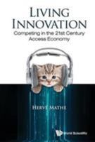 Living innovation : competing in the 21st century access economy 9814719579 Book Cover