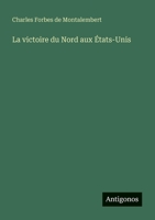 La victoire du Nord aux États-Unis (French Edition) 3388672091 Book Cover