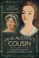 Jane Austen's Cousin: The Outlandish Countess de Feuillide 152673463X Book Cover