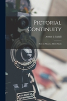 Pictorial Continuity: How To Shoot A Movie Story 1014763630 Book Cover