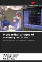 Myocardial bridges of coronary arteries: A modern approach to diagnosis and treatment 6205917246 Book Cover