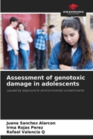 Assessment of genotoxic damage in adolescents 6206862534 Book Cover