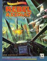 Rebel Assault: The Official Insider Guide 155958789X Book Cover