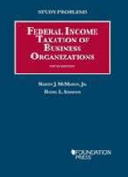 Study Problems to Federal Income Taxation of Business Organizations (University Casebook Series) 160930196X Book Cover