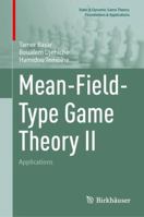 Mean-Field-Type Game Theory II: Applications (Static & Dynamic Game Theory: Foundations & Applications) 3032070309 Book Cover