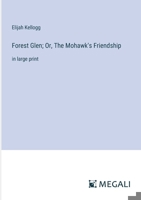 Forest Glen or the Mohawk's Friendship 9356086036 Book Cover