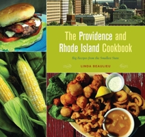 The Providence and Rhode Island Cookbook: Big Recipes from the Smallest State 0762731370 Book Cover