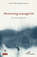 Mentoring managérial: Des actes aux gestes (Entreprendre Et Comprendre) (French Edition) 2343250553 Book Cover