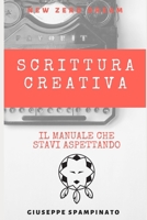 Scrittura Creativa: Il manuale che stavi aspettando 1797043129 Book Cover
