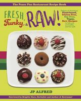 Fresh, Funky & Raw!: Delicious & Nutritious Plant-based, Gluten Free, Soy Free, Vegan, Raw Recipes to help you eat healthy and live well.: 1 098571526X Book Cover