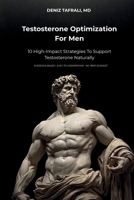 Testosterone Optimization For Men: 10 High-Impact Strategies to Support Testosterone Naturally B0GG79BX94 Book Cover