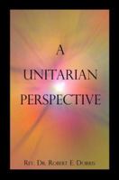 A Unitarian Perspective 1424159539 Book Cover