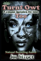 Turnt Owt Too: A Zombie Snatched My Soul B08GVJTRYM Book Cover