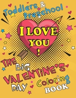 I Love You! The Big Valentine's Day Coloring Book for Toddlers and Preschool: Kids Ages 2-5 B084DH5N6W Book Cover