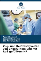 Zug- und Reißfestigkeiten von ungefülltem und mit Ruß gefülltem NR 6205827506 Book Cover