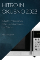Hitro in okusno 2023: Kuhajte v mikrovalovni pečici s tem kuharskim priročnikom 1783811943 Book Cover