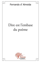 Dire est l'embase du poème (French Edition) 2332518363 Book Cover