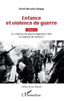 Enfance et violence de guerre: Tome 2, La violence de guerre engendre-t-elle la violence de l'enfant (French Edition) 2336309793 Book Cover
