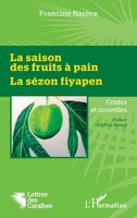 La saison des fruits à pain: La sézon fiyapen (Lettres Des Caraïbes) (French Edition) 2336432129 Book Cover