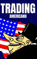 TRADING AMERICANO: APRENDE DE LA MANO DE EXPERTOS : TRADING AVANZADO PARA PROFESIONALES (NEGOCIOS Y EMPRENDIMIENTO (LA CAJA DE HERRAMIENTAS QUE TE LLEVARA AL EXITO)) B09863Y6G1 Book Cover