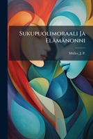 Sukupuolimoraali Ja Elamanonni 124622366X Book Cover