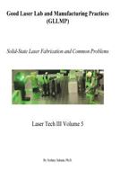 Good Laser Lab and Manufacturing Practices (GLLMP): Solid-State Laser Fabrication and Common Problems 1986897117 Book Cover