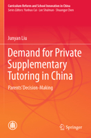 Demand for Private Supplementary Tutoring in China: Parents' Decision-Making 9819922011 Book Cover