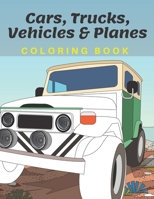Cars, Trucks, Vehicles & Planes Coloring Book: For Kids 2-8, Coloring book with ships, planes, truck, boats, bike, motorbike and much more. B08FNJK64H Book Cover