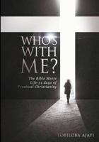 Who's With Me?: The Bible Meets Life:31 Days of practical Christianity 1974598942 Book Cover