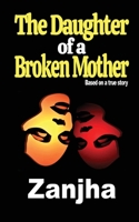 The Daughter of a Broken Mother 1735712302 Book Cover
