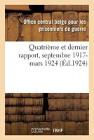 Quatri�me Et Dernier Rapport, Septembre 1917-Mars 1924 2329201575 Book Cover