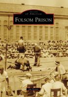 Folsom Prison (Images of America: California) 0738559210 Book Cover
