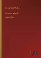 Fra vester-jylland: Et kulturbillede (Danish Edition) 3385077206 Book Cover