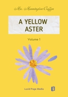 A Yellow Aster Volume 1 3691047181 Book Cover