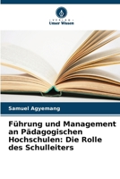Führung und Management an Pädagogischen Hochschulen: Die Rolle des Schulleiters (German Edition) 6207931998 Book Cover