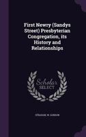 First Newry (Sandys Street) Presbyterian Congregation, Its History and Relationships 135554338X Book Cover