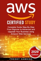 Aws: Complete Guide Step-By-Step From Biginner to Advanced and Upgrade Your Business using Amazon Web Services 1802682414 Book Cover