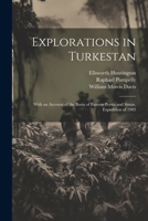 Explorations in Turkestan: With an Account of the Basin of Eastern Persia and Sistan. Expedition of 1903 1021648957 Book Cover