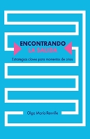 Encontrando la salida: Estrategias claves para momentos de crisis 9945628100 Book Cover